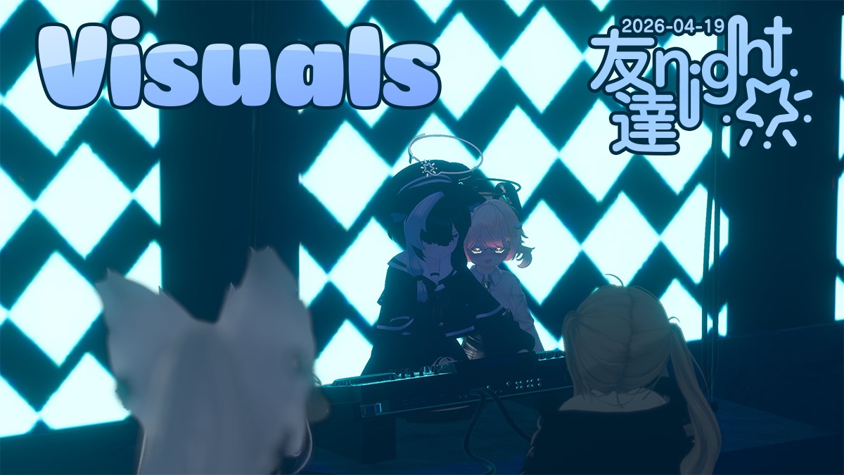 Two anime-style characters stand behind DJ equipment in a dark venue with bright cyan diamond light panels behind them. Audience silhouettes are visible in the foreground, and text reads “Visuals,” “2026-04-19,” and “友達 night.”